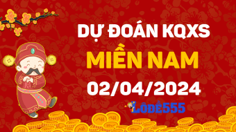  Dự Đoán XSMN 2/4/2024 - Soi Cầu Dự Đoán Miền Nam ngày 2 tháng 4